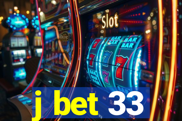 j bet 33